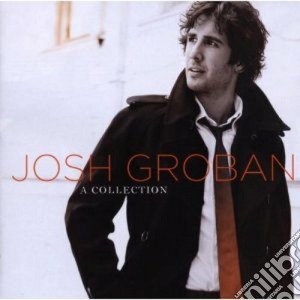 Josh Groban - A Collection (2 Cd) cd musicale di Josh Groban