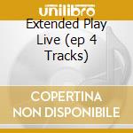Extended Play Live (ep 4 Tracks) cd