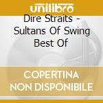 Dire Straits - Sultans Of Swing Best Of cd musicale di Dire Straits