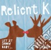 Relient K - Let It Snow Baby Let It Reinde cd