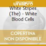 White Stripes (The) - White Blood Cells cd musicale di White Stripes