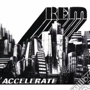 R.E.M. - Accelerate cd musicale di R.E.M.