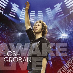 Josh Groban - Awake Live (Cd+Dvd) cd musicale di Josh Groban