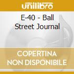 E-40 - Ball Street Journal cd