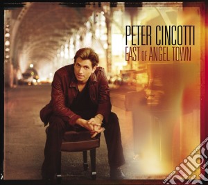 Peter Cincotti - East Of Angel Town cd musicale di Peter Cincotti