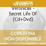 Veronicas - Secret Life Of (Cd+Dvd) cd
