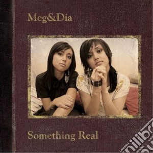 Meg & Dia - Something Real cd musicale di Meg & Dia