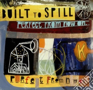 (LP Vinile) Built To Spill - Perfect From Now On lp vinile di Built To Spill