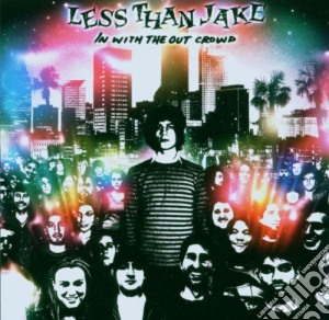 Less Than Jake - In With The Out Crowd cd musicale di LESS THAN JAKE