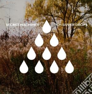 Secret Machines - Ten Silver Drops cd musicale di SECRET MACHINES