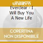 Everclear - I Will Buy You A New Life cd