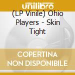 (LP Vinile) Ohio Players - Skin Tight vinile