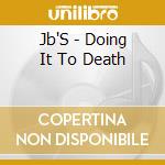 Jb'S - Doing It To Death cd