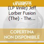 (LP Vinile) Jeff Lorber Fusion (The) - The Jeff Lorber Fusion vinile