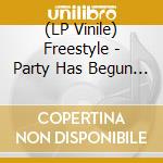 (LP Vinile) Freestyle - Party Has Begun / It'S Automatic lp vinile di Freestyle