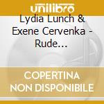 Lydia Lunch & Exene Cervenka - Rude Hieroglyphics cd