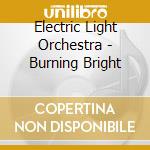 Electric Light Orchestra - Burning Bright cd