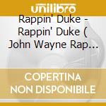 Rappin' Duke - Rappin' Duke ( John Wayne Rap ) cd