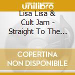 Lisa Lisa & Cult Jam - Straight To The Sky cd musicale di Lisa Lisa & Cult Jam