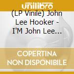 (LP Vinile) John Lee Hooker - I'M John Lee Hooker vinile