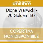 Dione Warwick - 20 Golden Hits cd musicale di Dione Warwick