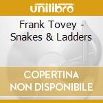 Frank Tovey - Snakes & Ladders cd musicale di Frank Tovey