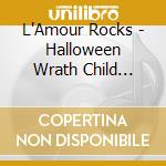 L'Amour Rocks - Halloween Wrath Child Matriarch