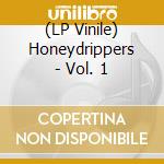 (LP Vinile) Honeydrippers - Vol. 1 vinile