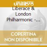 Liberace & London Philharmonic - 40Th Anniversary cd musicale di Liberace & London Philharmonic