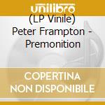 (LP Vinile) Peter Frampton - Premonition vinile