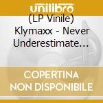 (LP Vinile) Klymaxx - Never Underestimate The Power Of A Woman vinile