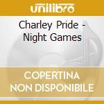Charley Pride - Night Games cd musicale di Charley Pride