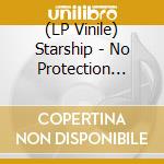(LP Vinile) Starship - No Protection (Nothin'S Gonna Stop Us Now) lp vinile di Starship