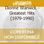 Dionne Warwick - Greatest Hits (1979-1990) cd musicale di Dionne Warwick