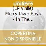 (LP Vinile) Mercy River Boys - In The Arms Of My Best Friend vinile