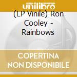 (LP Vinile) Ron Cooley - Rainbows lp vinile di Ron Cooley
