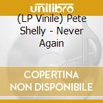 (LP Vinile) Pete Shelly - Never Again vinile