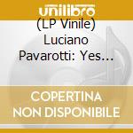 (LP Vinile) Luciano Pavarotti: Yes Giorgio vinile