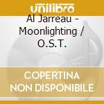 Al Jarreau - Moonlighting / O.S.T. cd