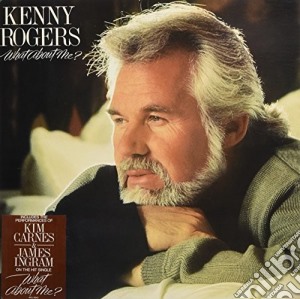 (LP Vinile) Kenny Rogers - What About Me lp vinile di Kenny Rogers