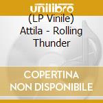 (LP Vinile) Attila - Rolling Thunder vinile