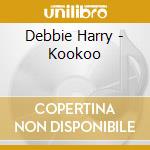 Debbie Harry - Kookoo cd musicale di Debbie Harry