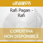 Rafi Pagan - Rafi cd musicale di Rafi Pagan