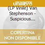 (LP Vinile) Van Stephenson - Suspicious Heart lp vinile di Van Stephenson