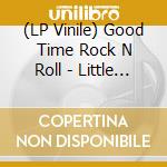 (LP Vinile) Good Time Rock N Roll - Little Anthony / Coasters / Diamonds (3 Lp) lp vinile di Good Time Rock N Roll