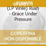 (LP Vinile) Rush - Grace Under Pressure lp vinile