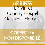 (LP Vinile) Country Gospel Classics - Mercy River Boys Jimmie Davis vinile