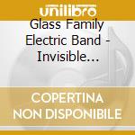 Glass Family Electric Band - Invisible World cd