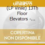 (LP Vinile) 13Th Floor Elevators - Easter Everywhere (180G) lp vinile