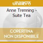 Anne Trenning - Suite Tea cd